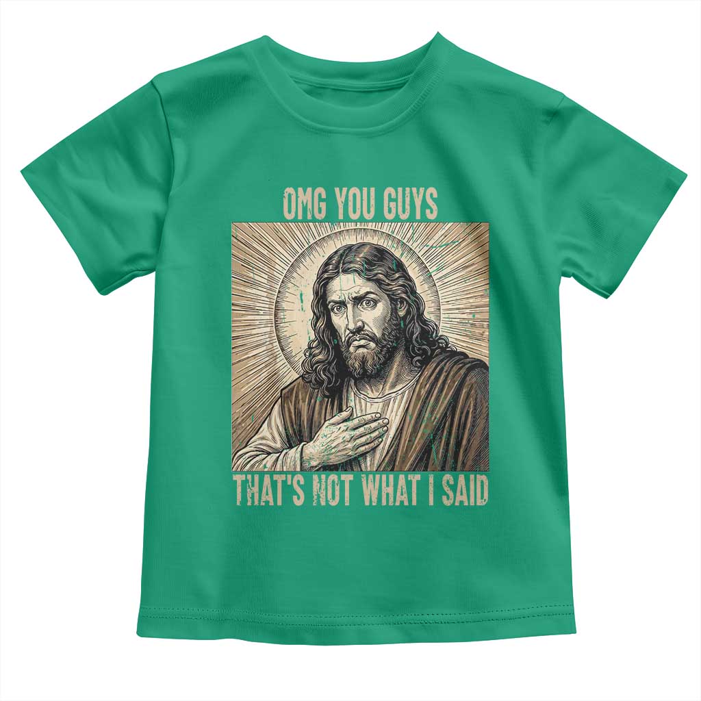 Funny Christian Jesus Faith Meme Toddler T Shirt Omg You Guys Thats Not What I Said