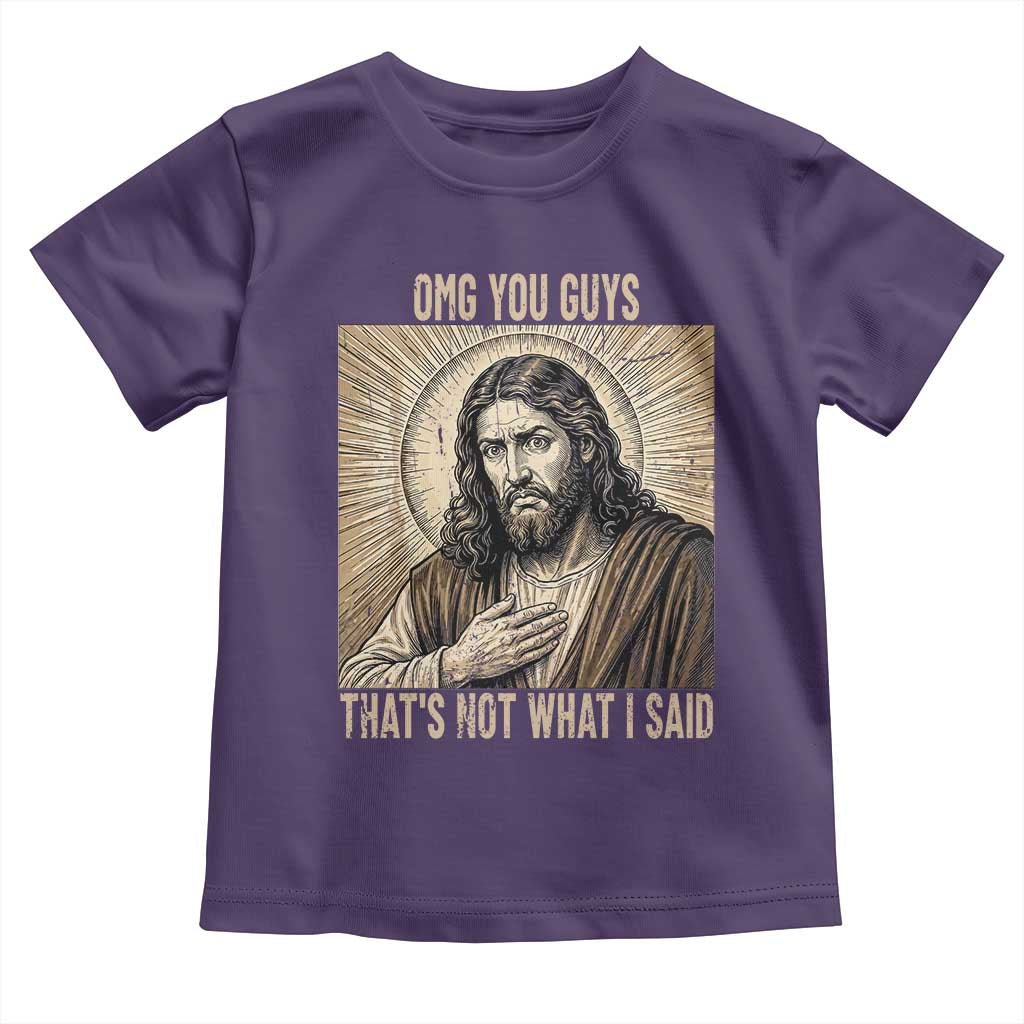 Funny Christian Jesus Faith Meme Toddler T Shirt Omg You Guys Thats Not What I Said