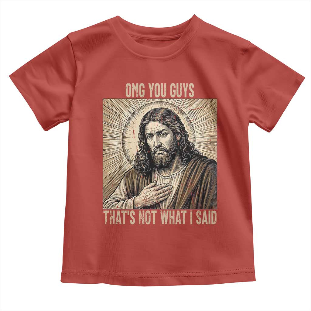 Funny Christian Jesus Faith Meme Toddler T Shirt Omg You Guys Thats Not What I Said