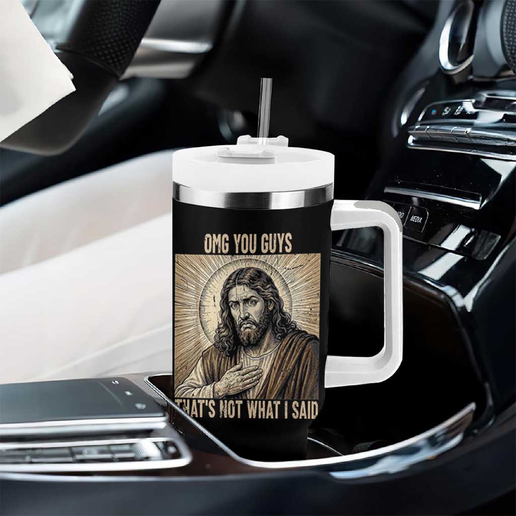 Funny Christian Jesus Faith Meme Tumbler With Handle Omg You Guys Thats Not What I Said