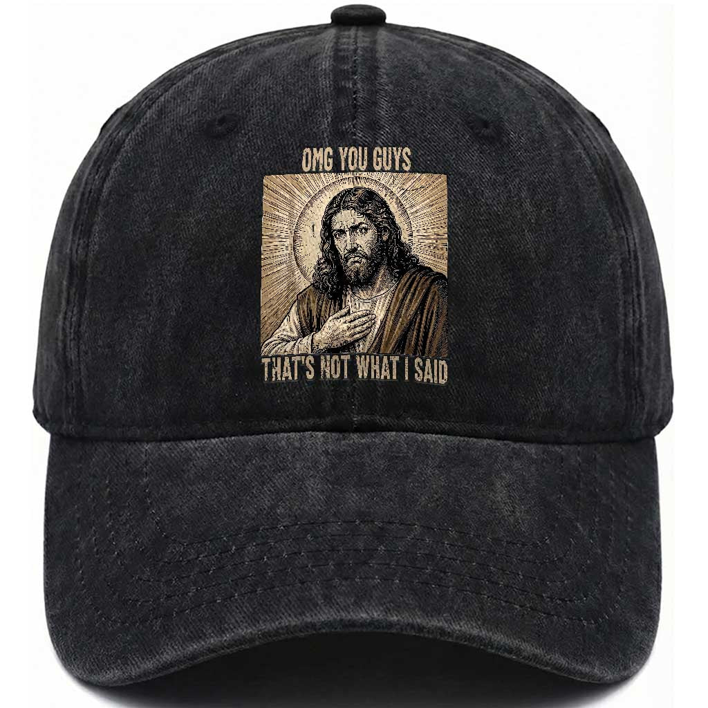 Funny Christian Jesus Faith Meme Washed Cotton Baseball Cap Omg You Guys Thats Not What I Said
