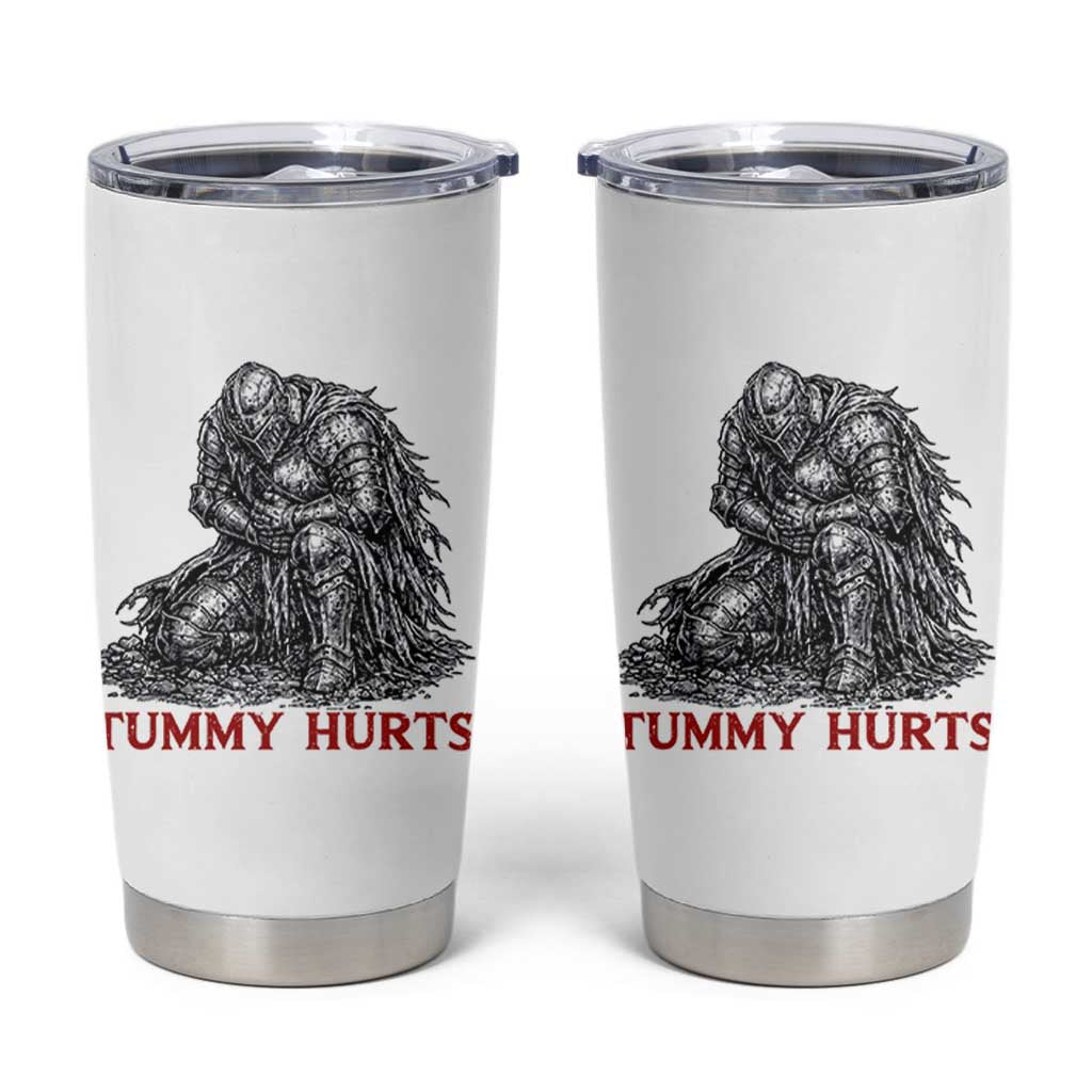 Funny Tummy Hurts Medieval Knight Tumbler Cup Dark Fantasy Warrior Meme Graphic