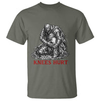 Funny Knees Hurt Medieval Knight T Shirt Dark Fantasy Sword Warrior Humor