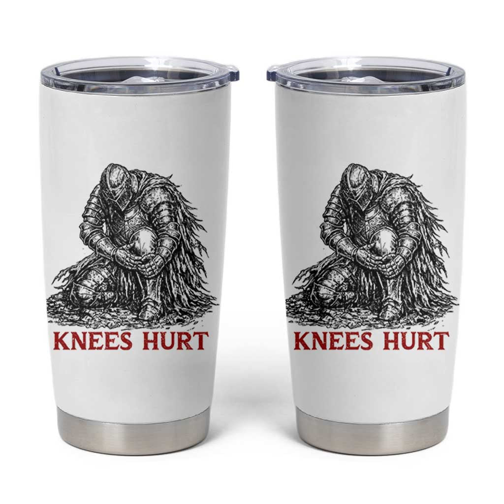 Funny Knees Hurt Medieval Knight Tumbler Cup Dark Fantasy Sword Warrior Humor