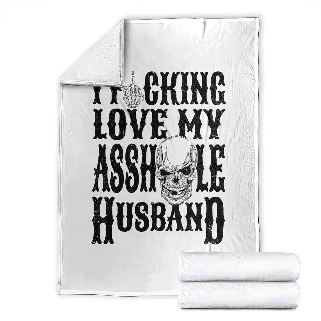 Funny Sarcastic Husband Wife Quotes Throw Blanket I Fcking Love My Asshole Husband