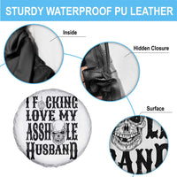 Funny Sarcastic Husband Wife Quotes Spare Tire Cover I Fcking Love My Asshole Husband