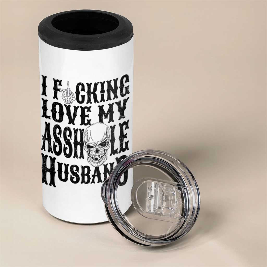 Funny Sarcastic Husband Wife Quotes 4 in 1 Can Cooler Tumbler I Fcking Love My Asshole Husband