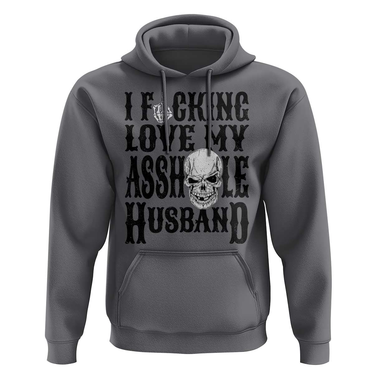 Funny Sarcastic Husband Wife Quotes Hoodie I Fcking Love My Asshole Husband