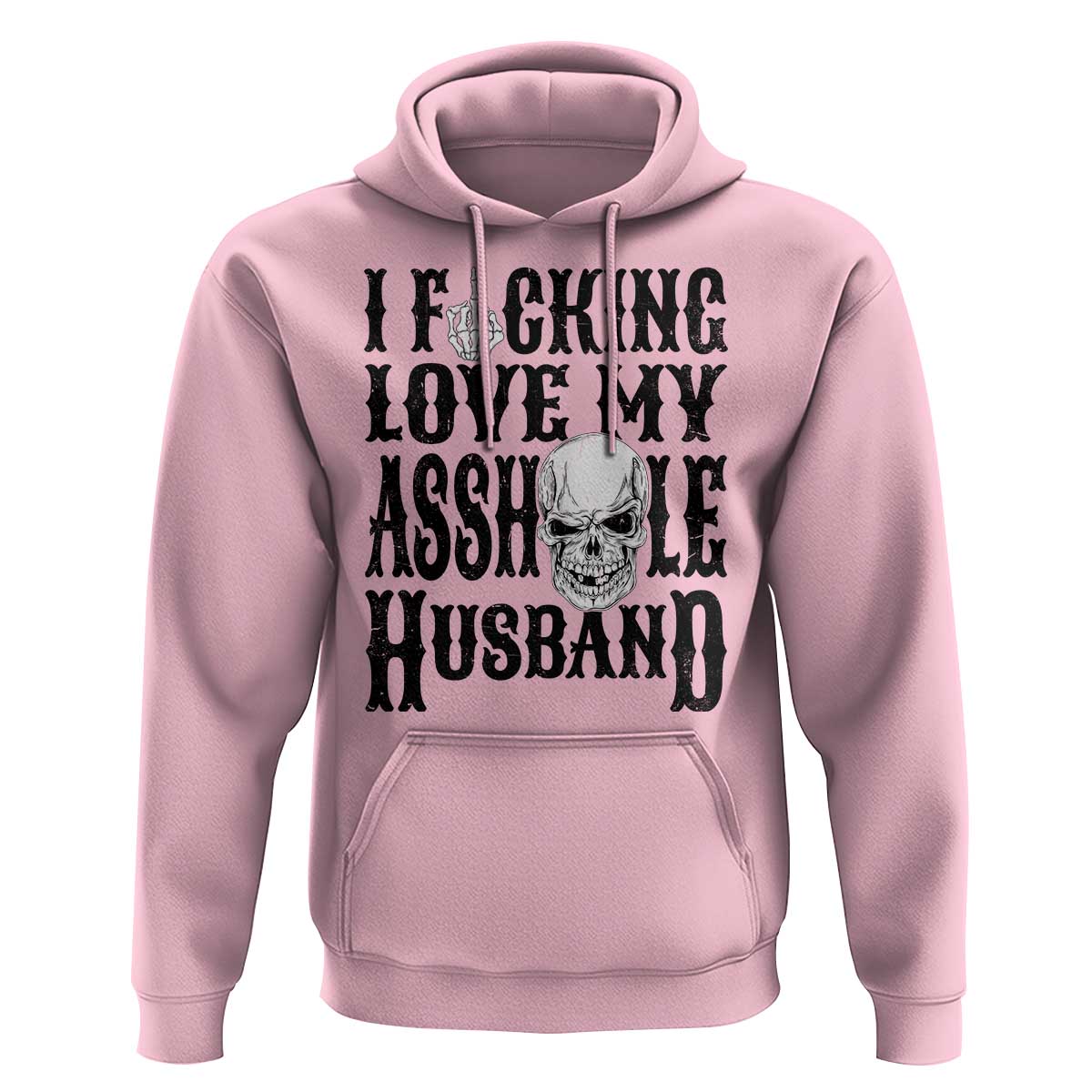 Funny Sarcastic Husband Wife Quotes Hoodie I Fcking Love My Asshole Husband