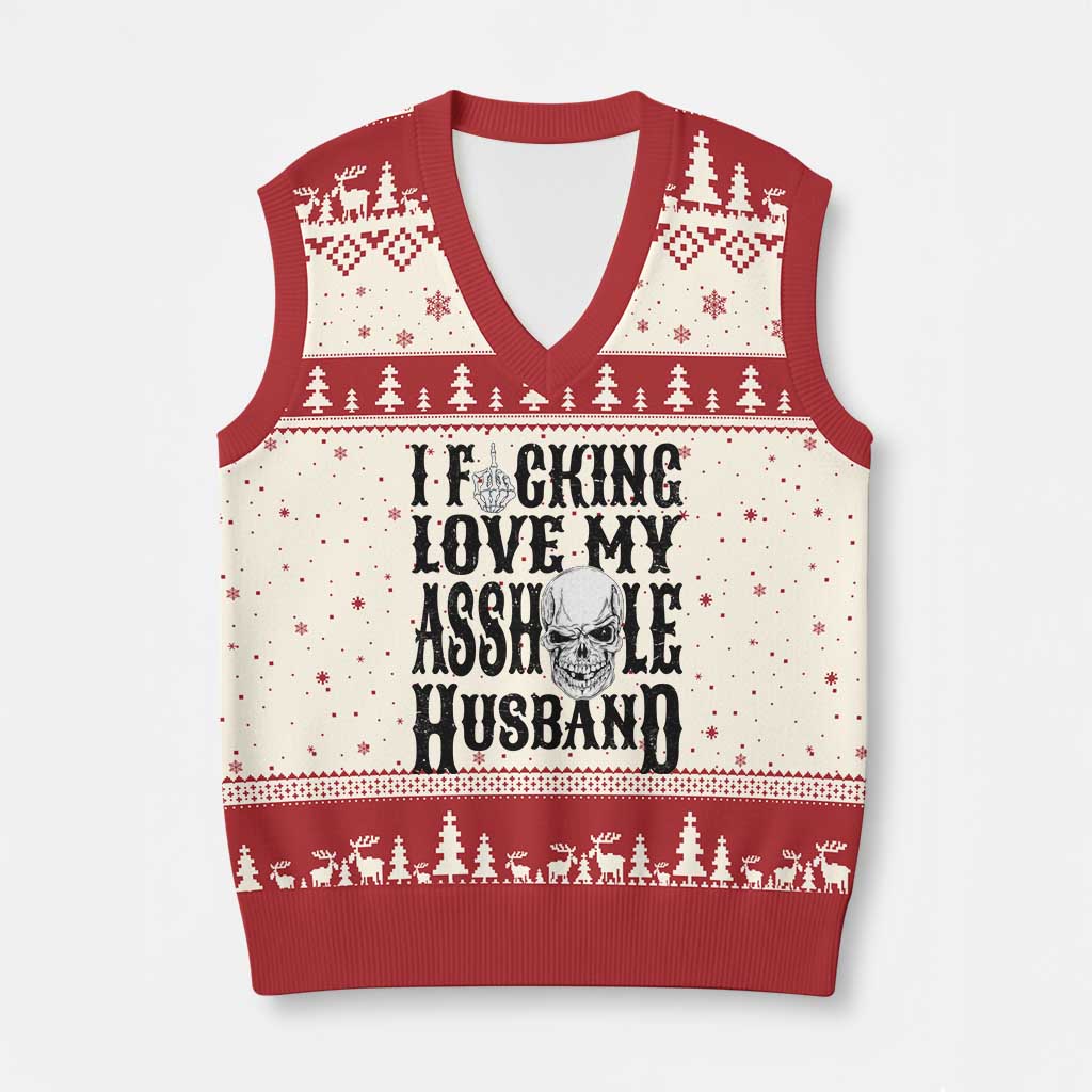 Funny Sarcastic Husband Wife Quotes V-Neck Knit Sweater Vest I Fcking Love My Asshole Husband