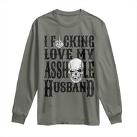 Funny Sarcastic Husband Wife Quotes Long Sleeve Shirt I Fcking Love My Asshole Husband