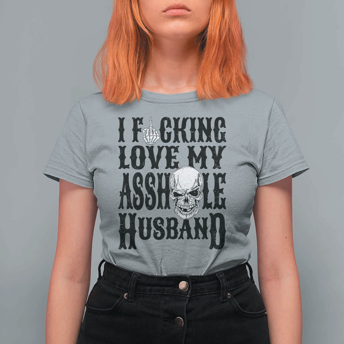 Funny Sarcastic Husband Wife Quotes T Shirt For Women I Fcking Love My Asshole Husband