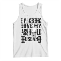 Funny Sarcastic Husband Wife Quotes Tank Top I Fcking Love My Asshole Husband