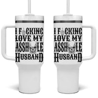 Funny Sarcastic Husband Wife Quotes Tumbler With Handle I Fcking Love My Asshole Husband