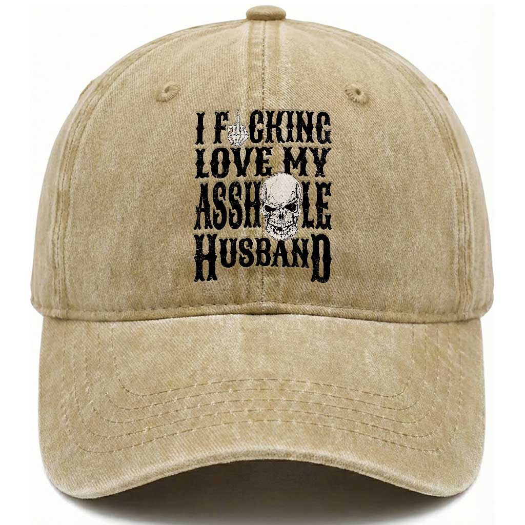 Funny Sarcastic Husband Wife Quotes Washed Cotton Baseball Cap I Fcking Love My Asshole Husband