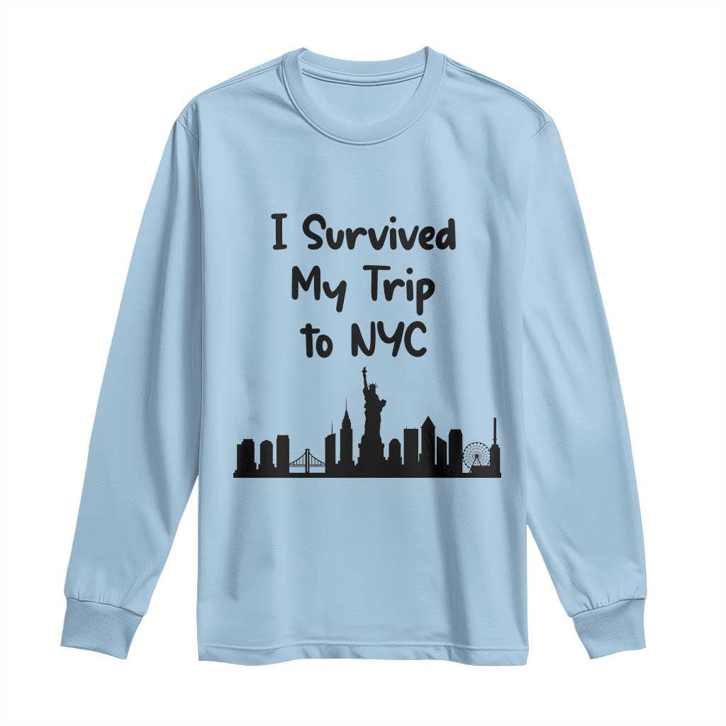 New York City Skyline Travel Tourist Long Sleeve Shirt I Survived My Trip To NYC