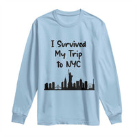 New York City Skyline Travel Tourist Long Sleeve Shirt I Survived My Trip To NYC
