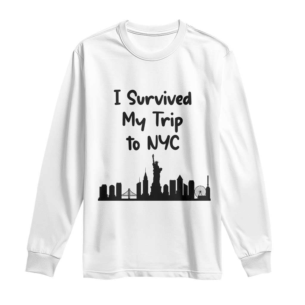 New York City Skyline Travel Tourist Long Sleeve Shirt I Survived My Trip To NYC