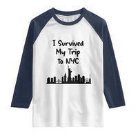 New York City Skyline Travel Tourist Raglan Shirt I Survived My Trip To NYC