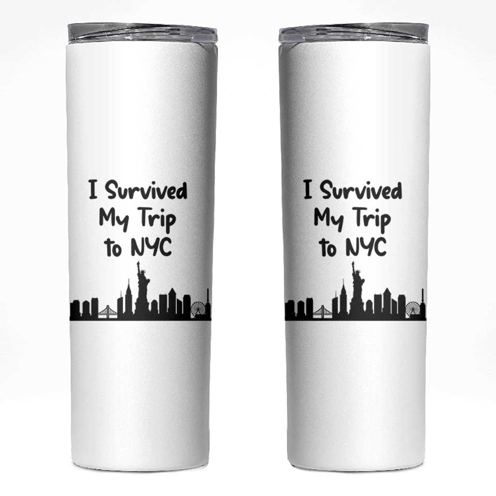 New York City Skyline Travel Tourist Skinny Tumbler I Survived My Trip To NYC