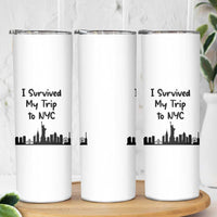 New York City Skyline Travel Tourist Skinny Tumbler I Survived My Trip To NYC