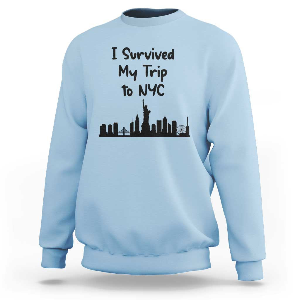 New York City Skyline Travel Tourist Sweatshirt I Survived My Trip To NYC