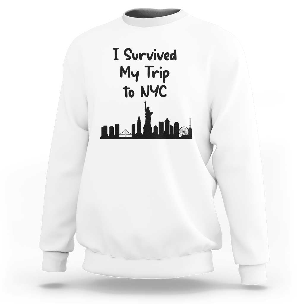 New York City Skyline Travel Tourist Sweatshirt I Survived My Trip To NYC