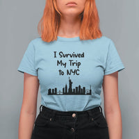 New York City Skyline Travel Tourist T Shirt For Women I Survived My Trip To NYC