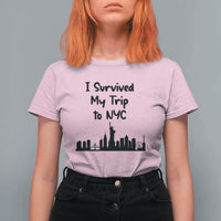 New York City Skyline Travel Tourist T Shirt For Women I Survived My Trip To NYC