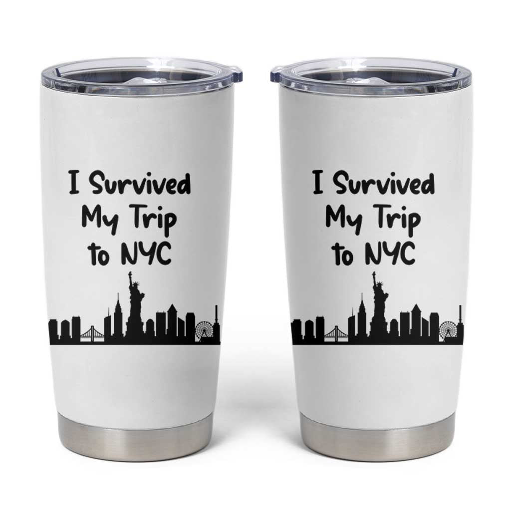New York City Skyline Travel Tourist Tumbler Cup I Survived My Trip To NYC