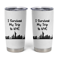 New York City Skyline Travel Tourist Tumbler Cup I Survived My Trip To NYC