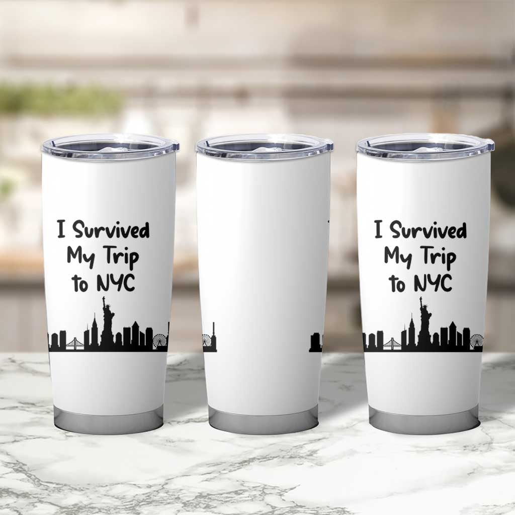 New York City Skyline Travel Tourist Tumbler Cup I Survived My Trip To NYC