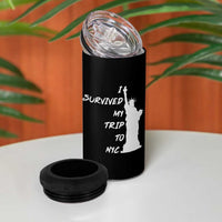 Funny New York City Travel Graphic 4 in 1 Can Cooler Tumbler I Survived My Trip To NYC