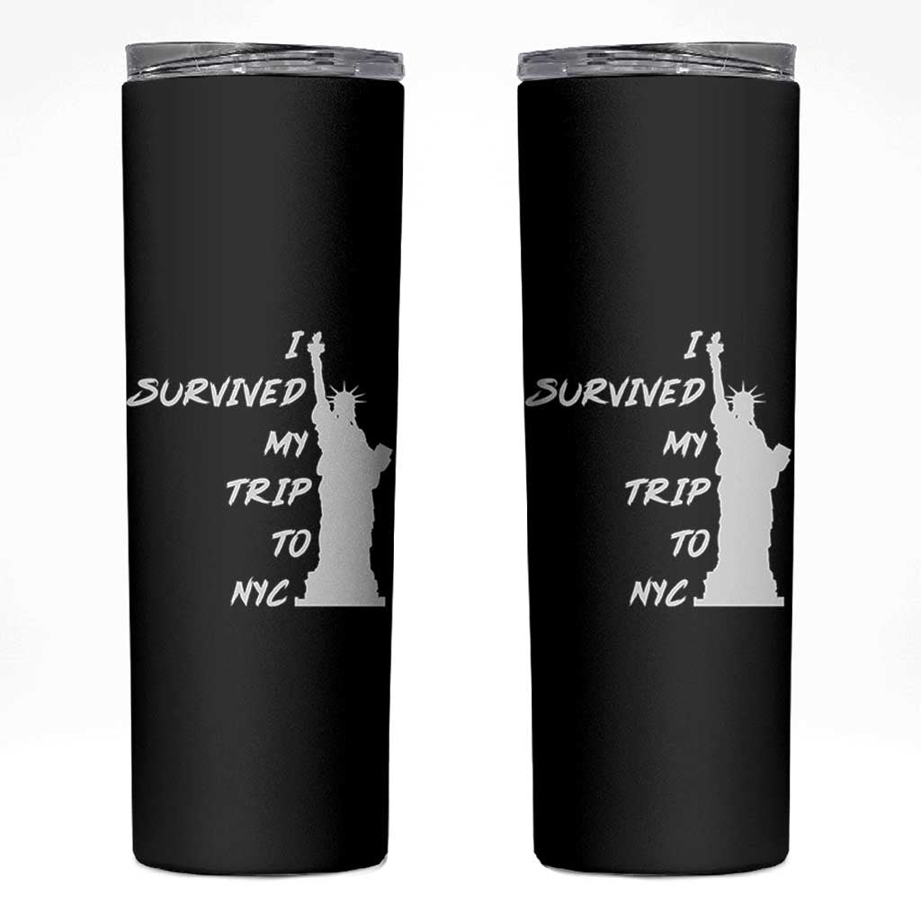 Funny New York City Travel Graphic Skinny Tumbler I Survived My Trip To NYC