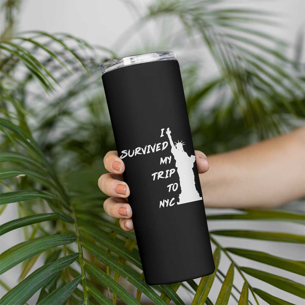 Funny New York City Travel Graphic Skinny Tumbler I Survived My Trip To NYC