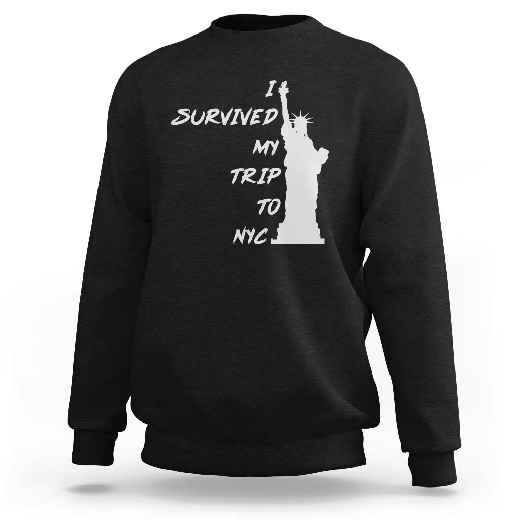 Funny New York City Travel Graphic Sweatshirt I Survived My Trip To NYC