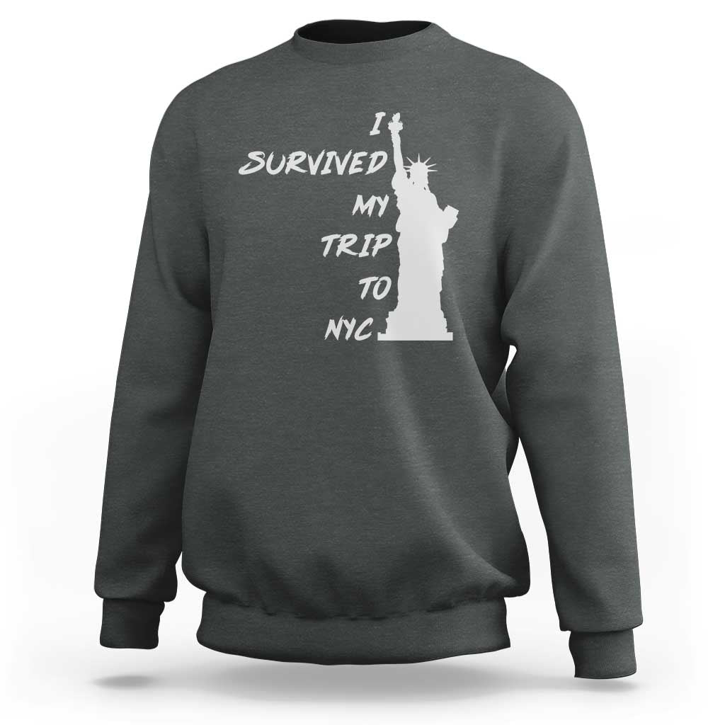 Funny New York City Travel Graphic Sweatshirt I Survived My Trip To NYC