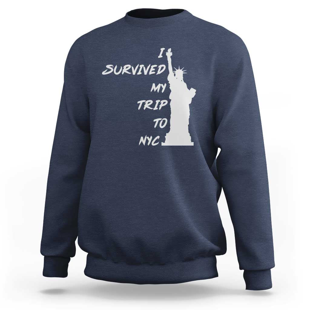 Funny New York City Travel Graphic Sweatshirt I Survived My Trip To NYC
