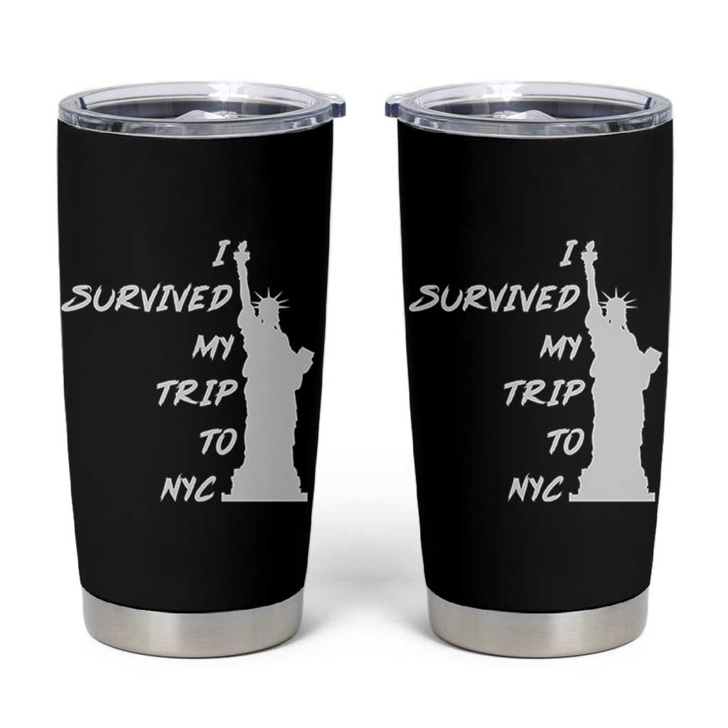 Funny New York City Travel Graphic Tumbler Cup I Survived My Trip To NYC