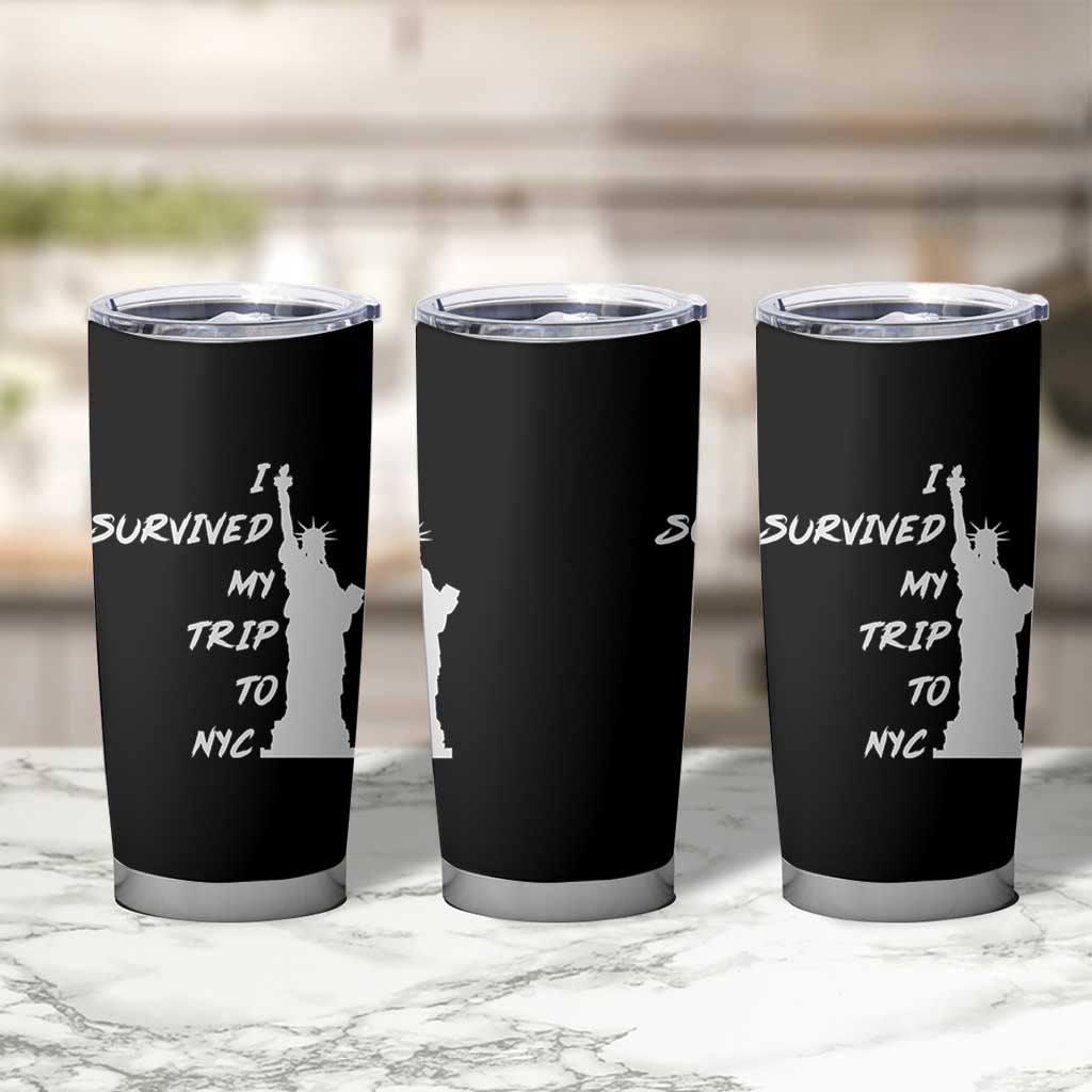 Funny New York City Travel Graphic Tumbler Cup I Survived My Trip To NYC
