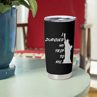 Funny New York City Travel Graphic Tumbler Cup I Survived My Trip To NYC