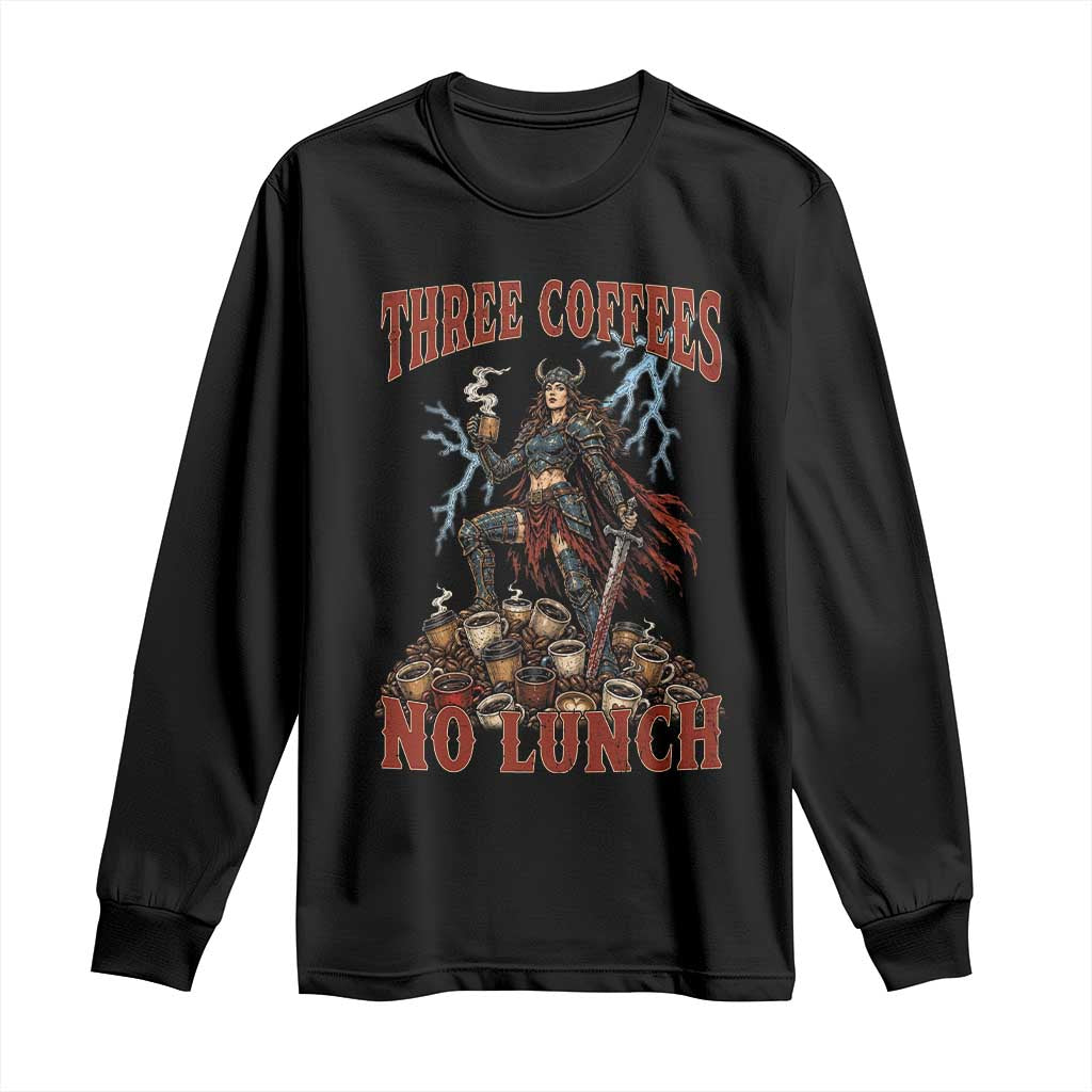 Funny Medieval Knight Worker Meme Long Sleeve Shirt Three Coffees No Lunch Valkyrie Coffee Lover