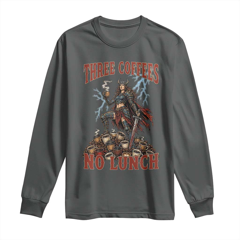 Funny Medieval Knight Worker Meme Long Sleeve Shirt Three Coffees No Lunch Valkyrie Coffee Lover