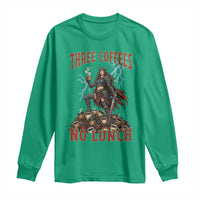Funny Medieval Knight Worker Meme Long Sleeve Shirt Three Coffees No Lunch Valkyrie Coffee Lover