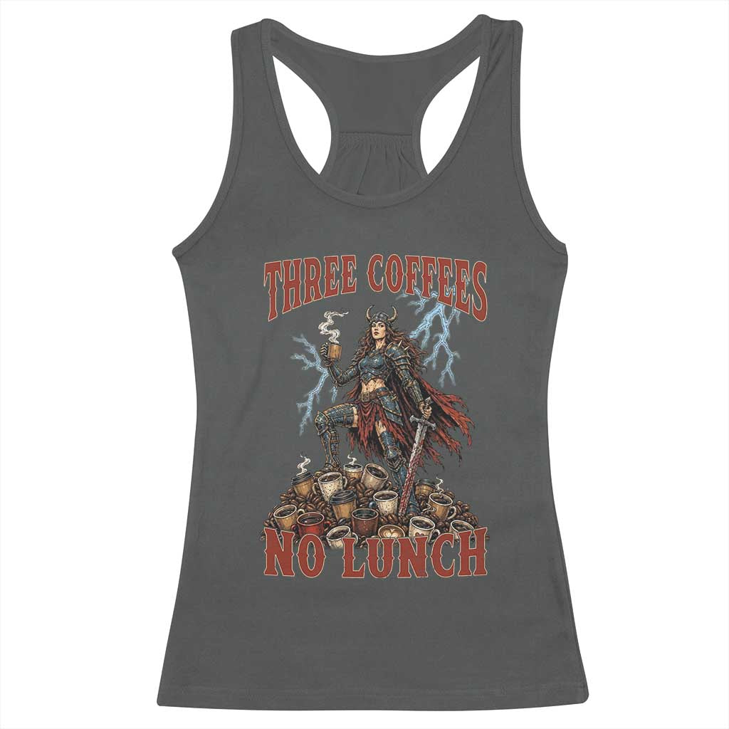 Funny Medieval Knight Worker Meme Racerback Tank Top Three Coffees No Lunch Valkyrie Coffee Lover