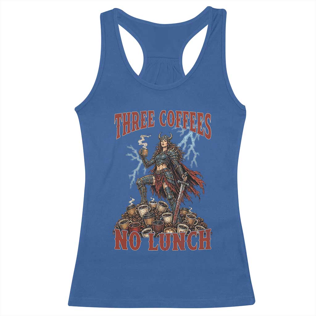 Funny Medieval Knight Worker Meme Racerback Tank Top Three Coffees No Lunch Valkyrie Coffee Lover