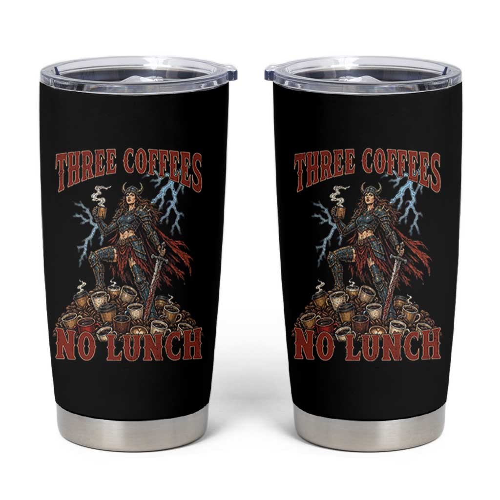 Funny Medieval Knight Worker Meme Tumbler Cup Three Coffees No Lunch Valkyrie Coffee Lover