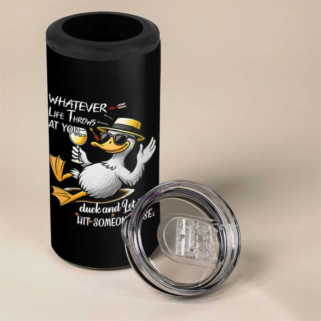 Whatever Life Throws At You Duck 4 in 1 Can Cooler Tumbler Funny Sarcastic Quote