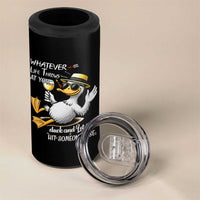Whatever Life Throws At You Duck 4 in 1 Can Cooler Tumbler Funny Sarcastic Quote