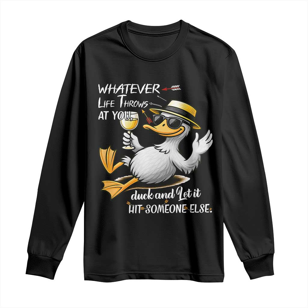 Whatever Life Throws At You Duck Long Sleeve Shirt Funny Sarcastic Quote - Wonder Print Shop